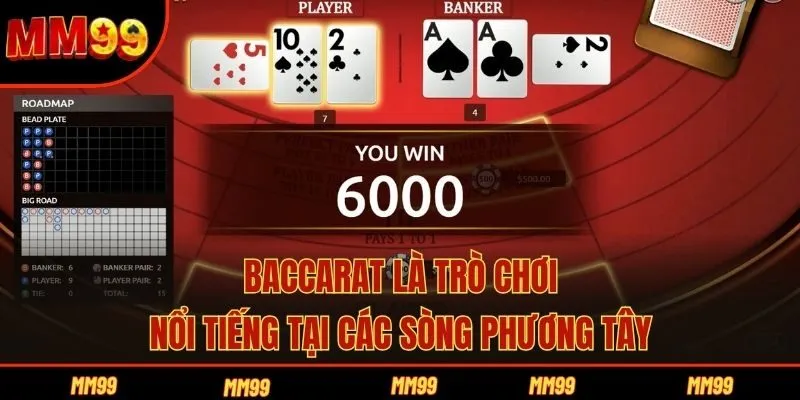 Baccarat là trò chơi nổi tiếng tại các sòng phương Tây