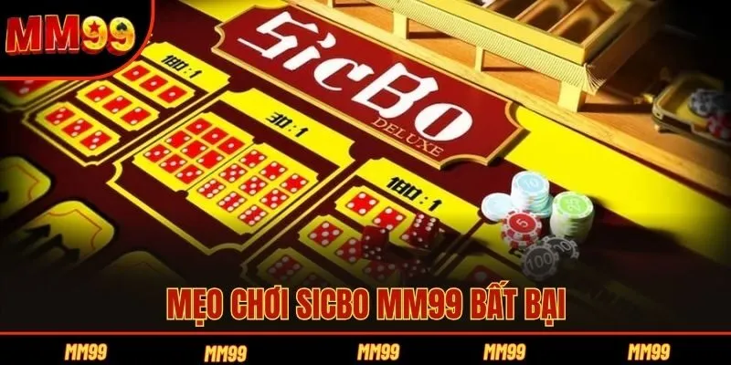 Mẹo chơi Sicbo MM99 bất bại