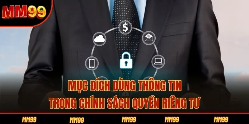 Mục đích dùng thông tin trong chính sách quyền riêng tư