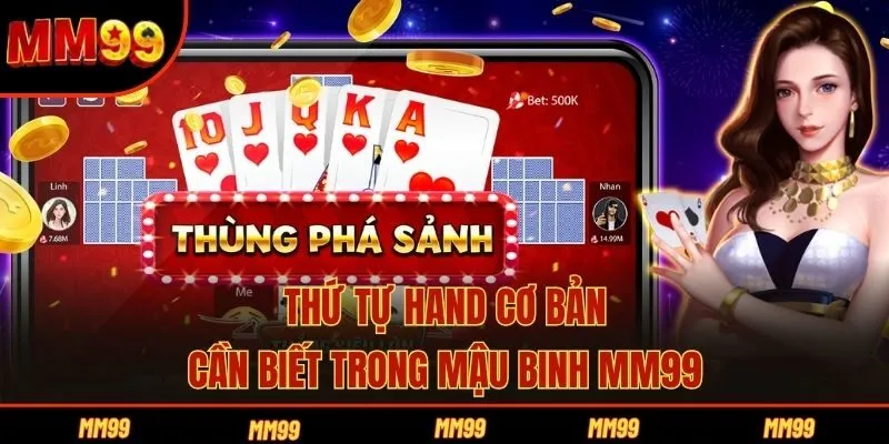Thứ tự hand cơ bản cần biết trong Mậu binh MM99